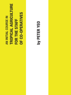 cover image of An Initial Course in Tropical Agriculture for the Staff of Co-operatives